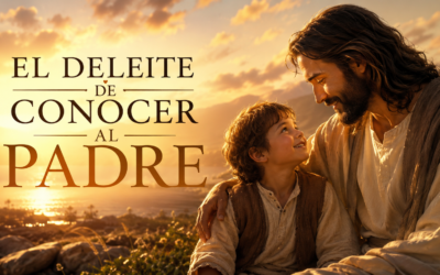 EL DELEITE DE CONOCER AL PADRE