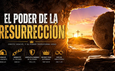 EL PODER DE LA RESURRECIÓN