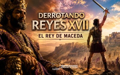 DERROTANDO REYES XVII “EL REY DE MACEDA”
